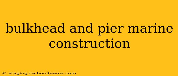 bulkhead and pier marine construction