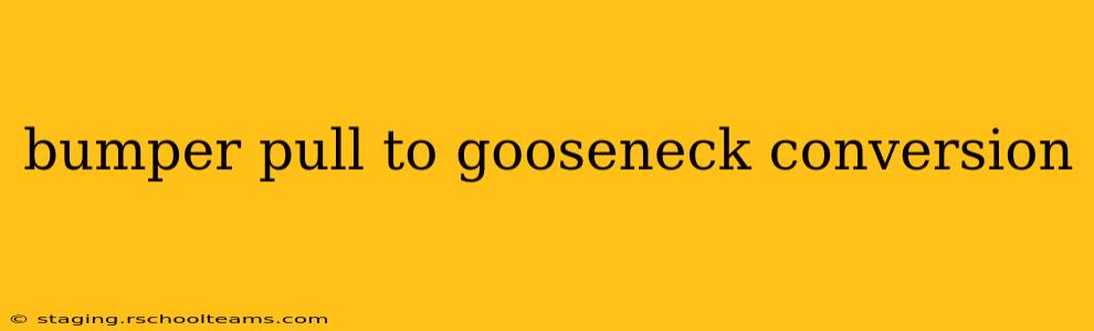 bumper pull to gooseneck conversion