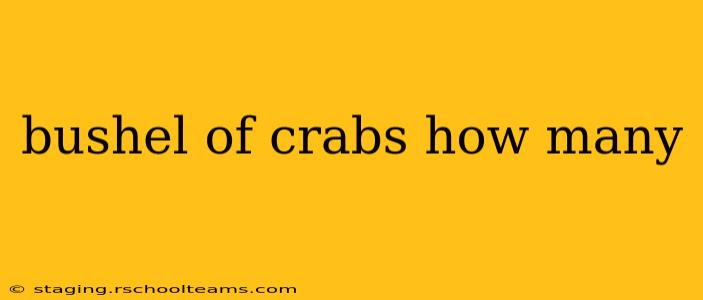 bushel of crabs how many