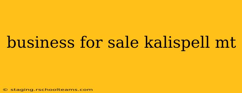 business for sale kalispell mt