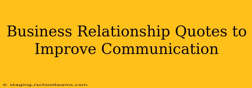 Business Relationship Quotes to Improve Communication