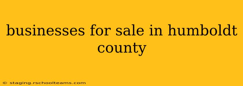 businesses for sale in humboldt county