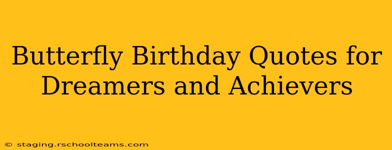 Butterfly Birthday Quotes for Dreamers and Achievers