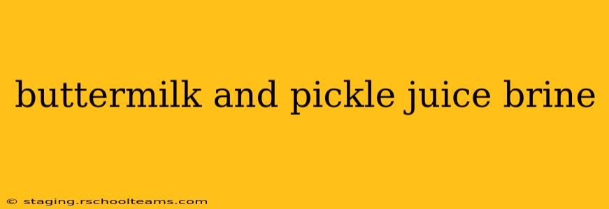 buttermilk and pickle juice brine