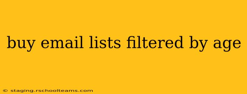 buy email lists filtered by age