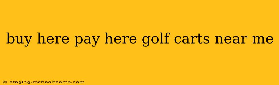 buy here pay here golf carts near me