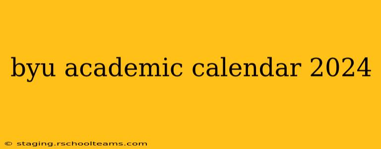 byu academic calendar 2024
