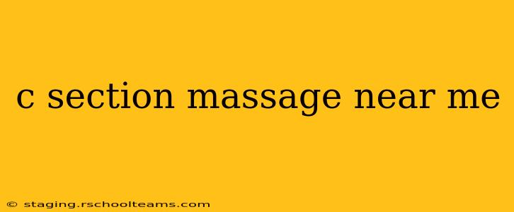 c section massage near me