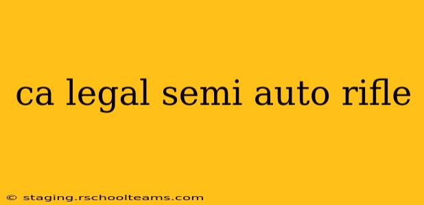 ca legal semi auto rifle
