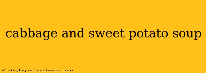 cabbage and sweet potato soup