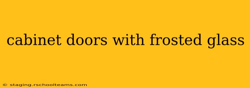 cabinet doors with frosted glass