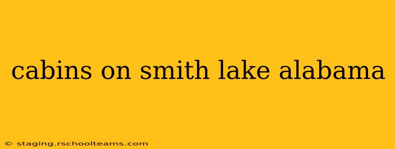 cabins on smith lake alabama