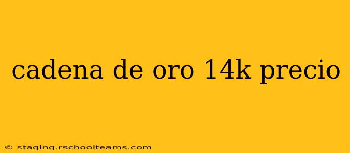 cadena de oro 14k precio