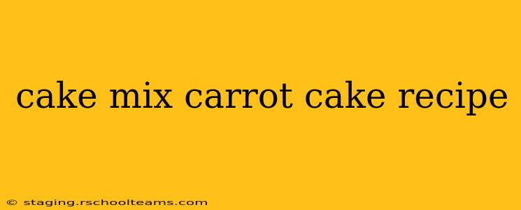 cake mix carrot cake recipe