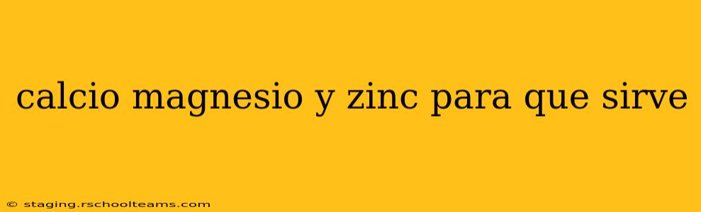 calcio magnesio y zinc para que sirve