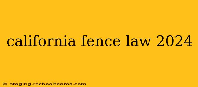 california fence law 2024