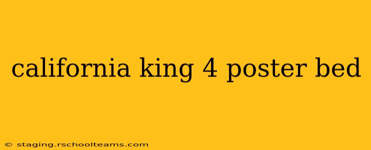 california king 4 poster bed