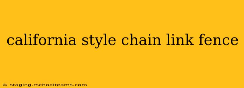 california style chain link fence