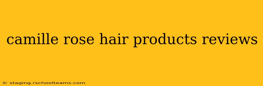 camille rose hair products reviews