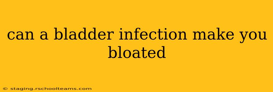 can a bladder infection make you bloated