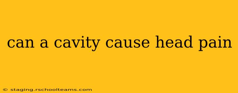 can a cavity cause head pain