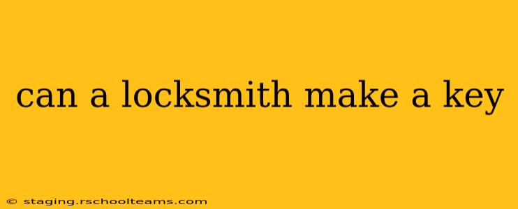 can a locksmith make a key