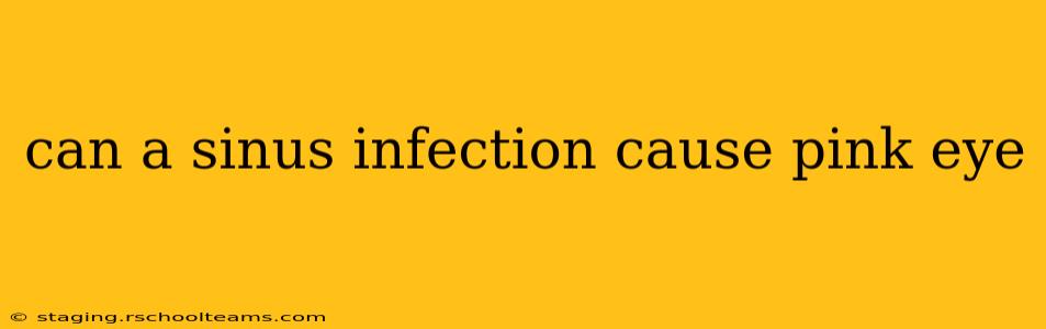 can a sinus infection cause pink eye