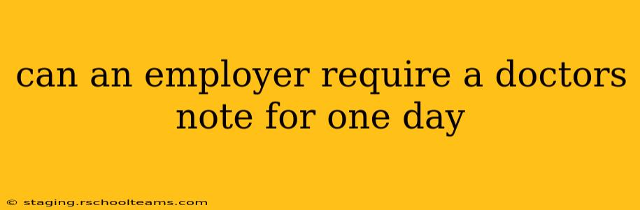 can an employer require a doctors note for one day