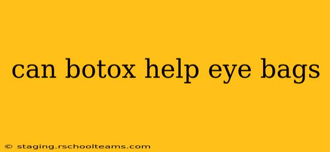 can botox help eye bags