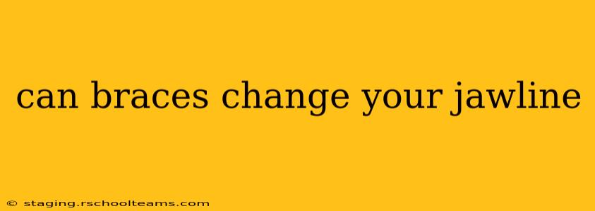 can braces change your jawline