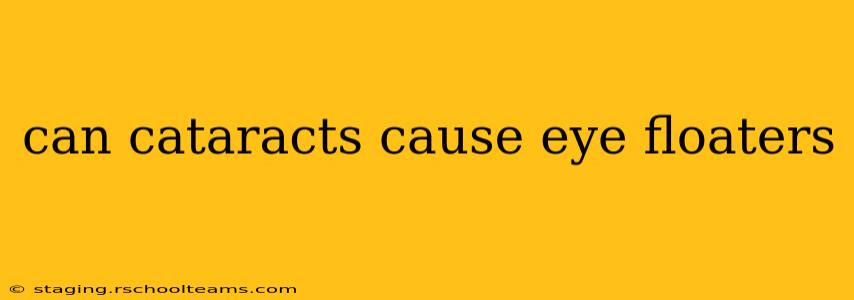 can cataracts cause eye floaters
