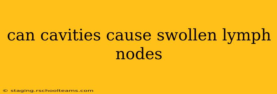 can cavities cause swollen lymph nodes