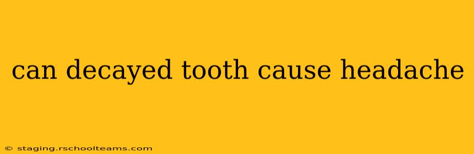 can decayed tooth cause headache
