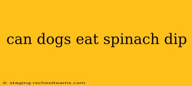 can dogs eat spinach dip
