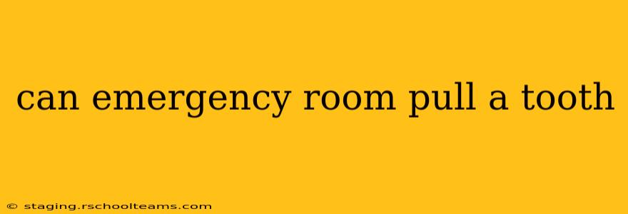 can emergency room pull a tooth