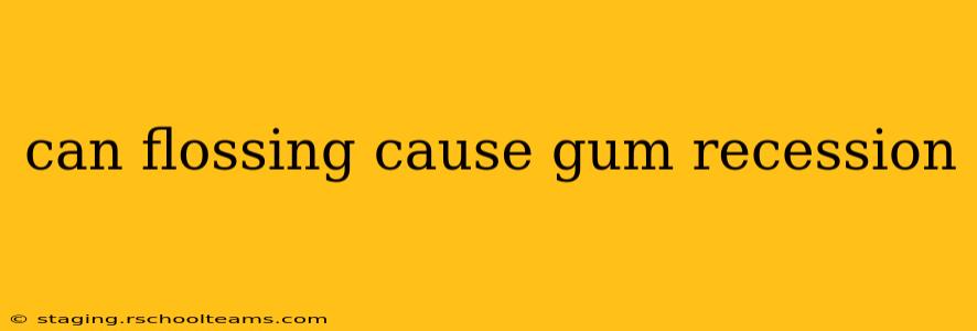 can flossing cause gum recession