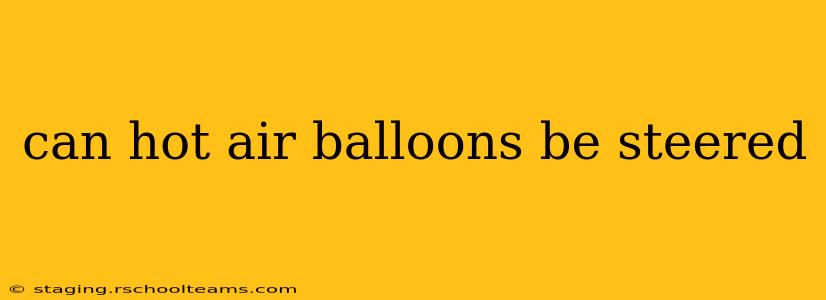 can hot air balloons be steered