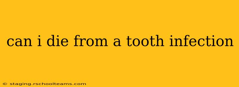 can i die from a tooth infection