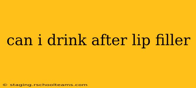 can i drink after lip filler