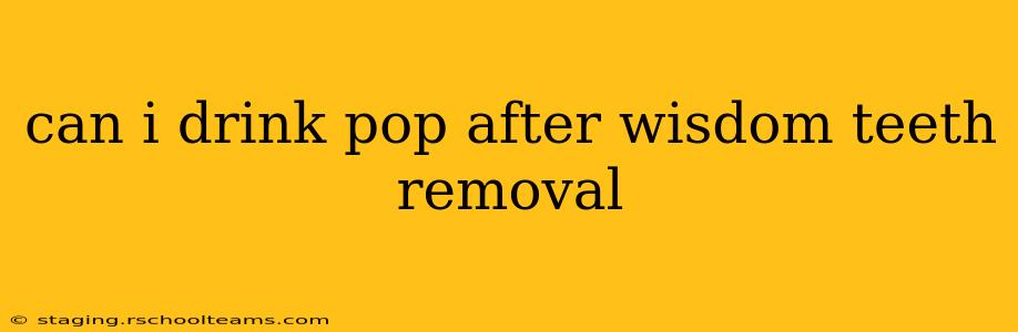 can i drink pop after wisdom teeth removal