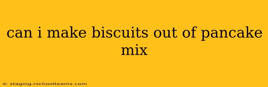 can i make biscuits out of pancake mix