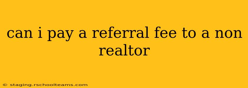 can i pay a referral fee to a non realtor