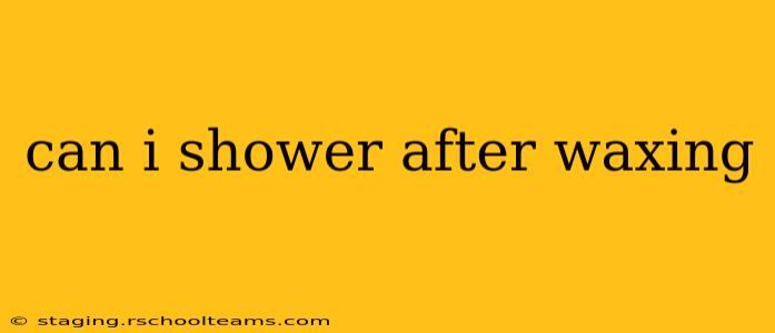can i shower after waxing