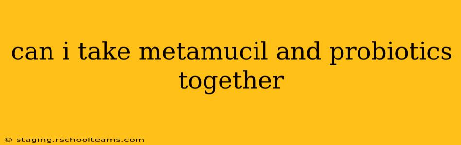 can i take metamucil and probiotics together