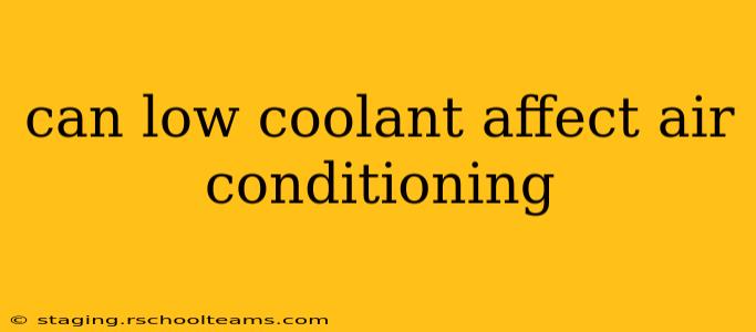can low coolant affect air conditioning