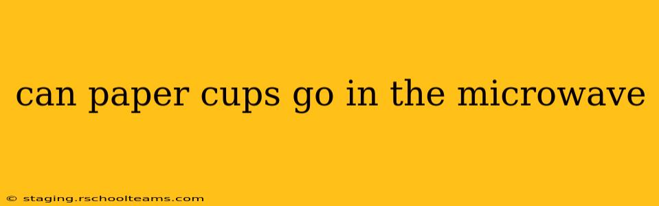 can paper cups go in the microwave