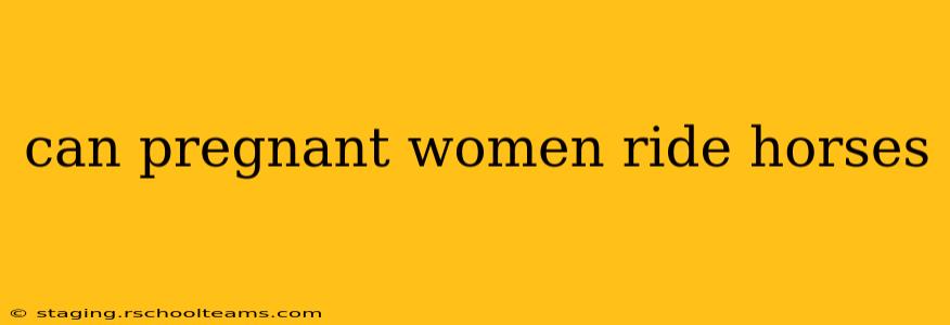 can pregnant women ride horses