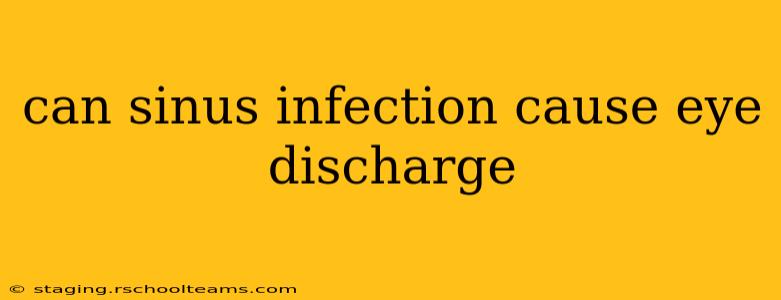 can sinus infection cause eye discharge