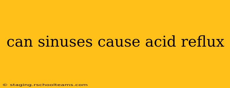can sinuses cause acid reflux