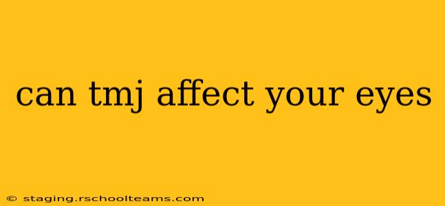 can tmj affect your eyes